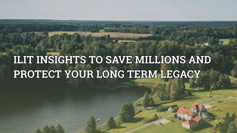 Ten ILIT Mistakes That Can Cost Families Millions