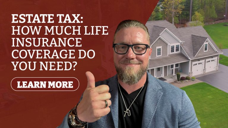 Estate Tax Life Insurance: How Much Coverage Do You Need?