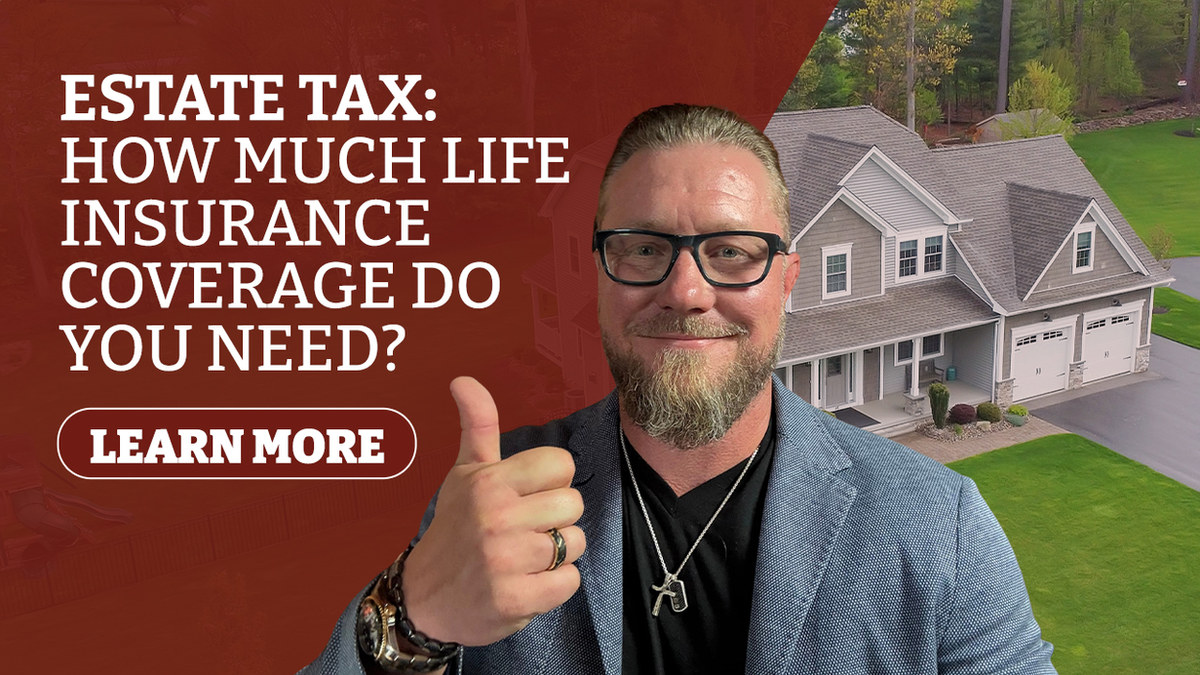 Estate Tax Life Insurance: How Much Coverage Do You Need?