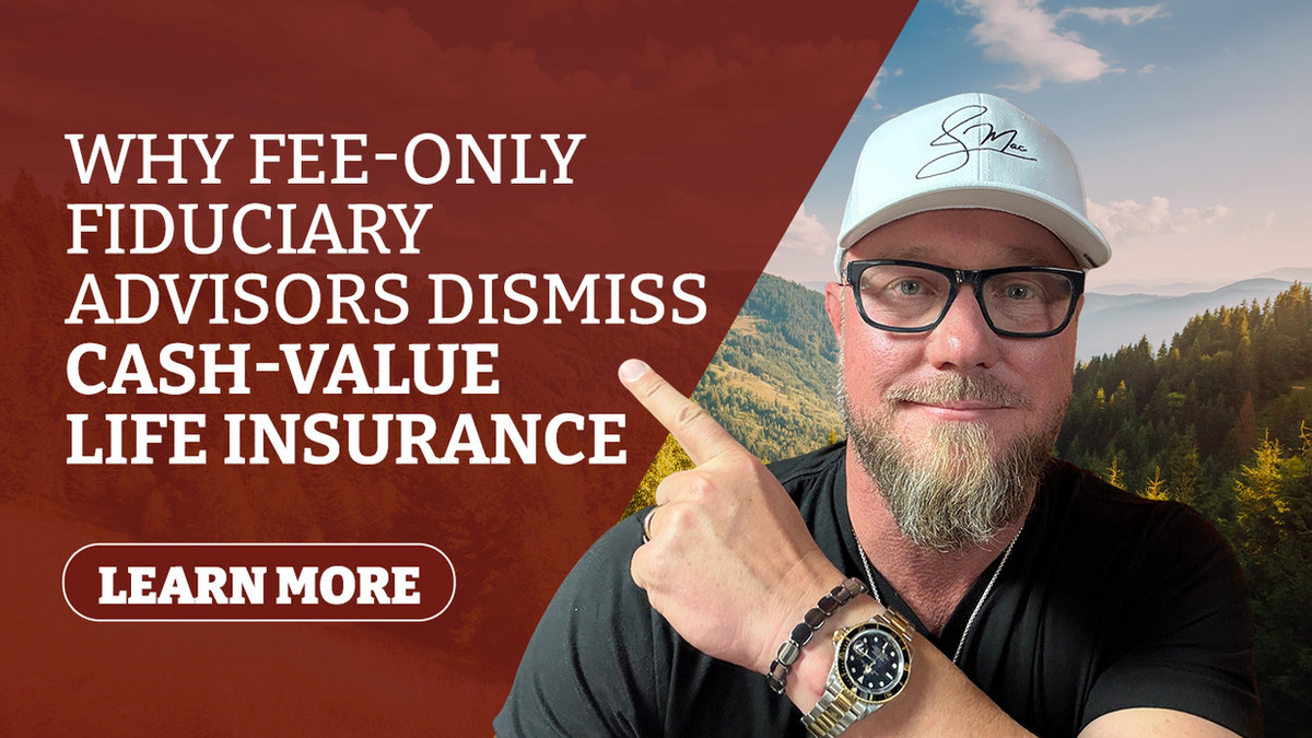 Why Fee-Only Fiduciary Advisors Dismiss Cash-Value Life Insurance, and Why Agreement Is Often Impossible