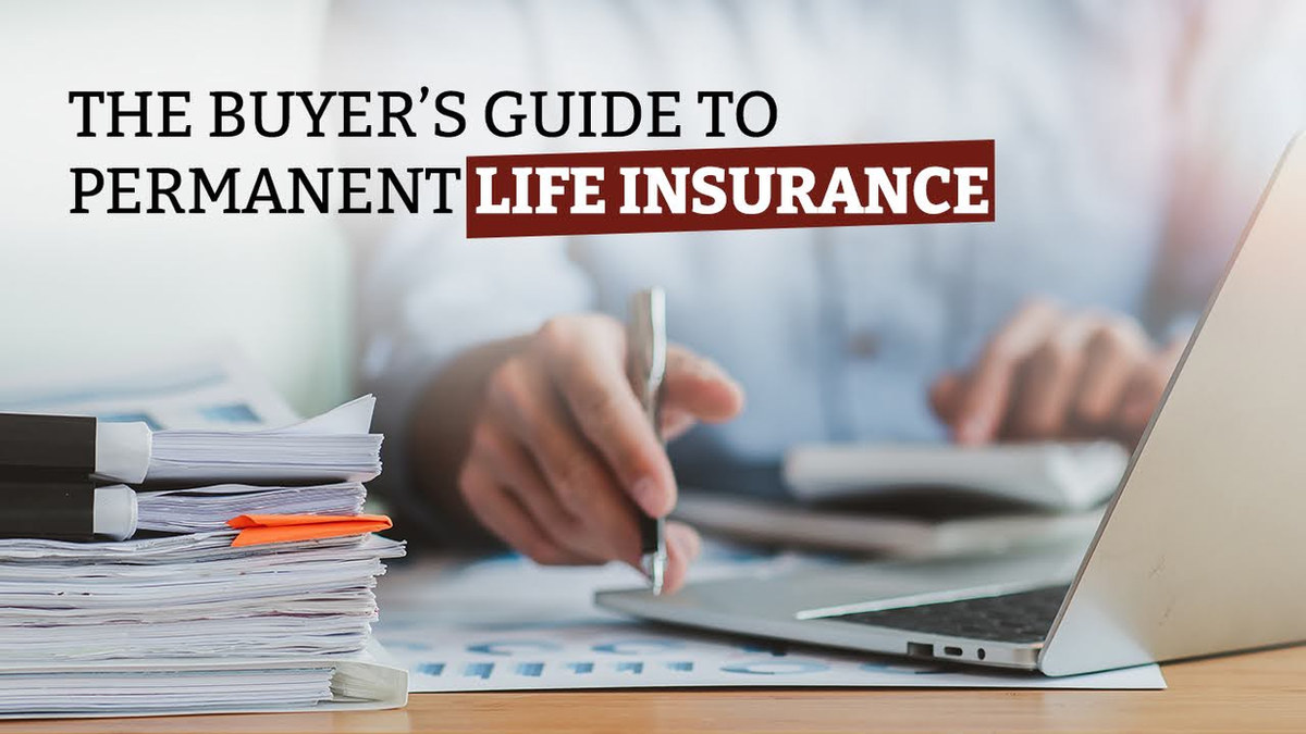 The Buyer’s Guide to Permanent Life Insurance