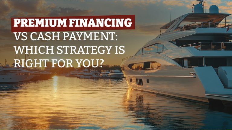 Premium Financing vs Cash Payment: Which Strategy Is Right for You?